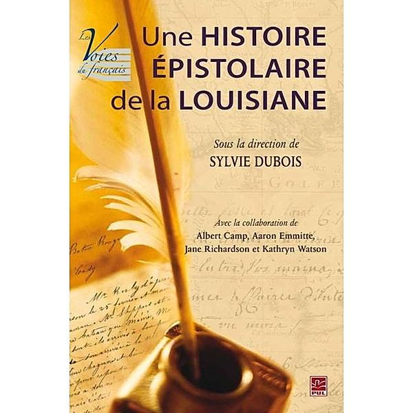 Une histoire epistolaire de laLouisiane, Sylvie Dubois Sylvie Dubois