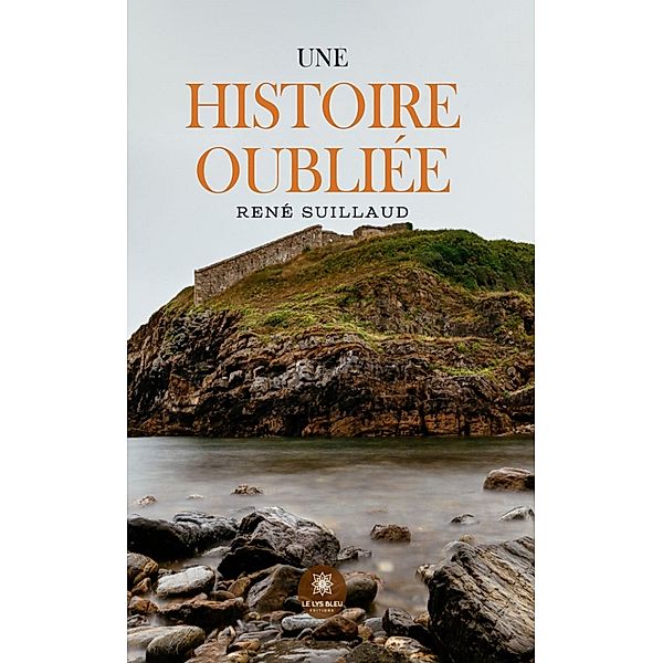 Une histoire oubliée, René Suillaud