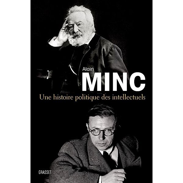 Une histoire politique des intellectuels / essai français, Alain Minc