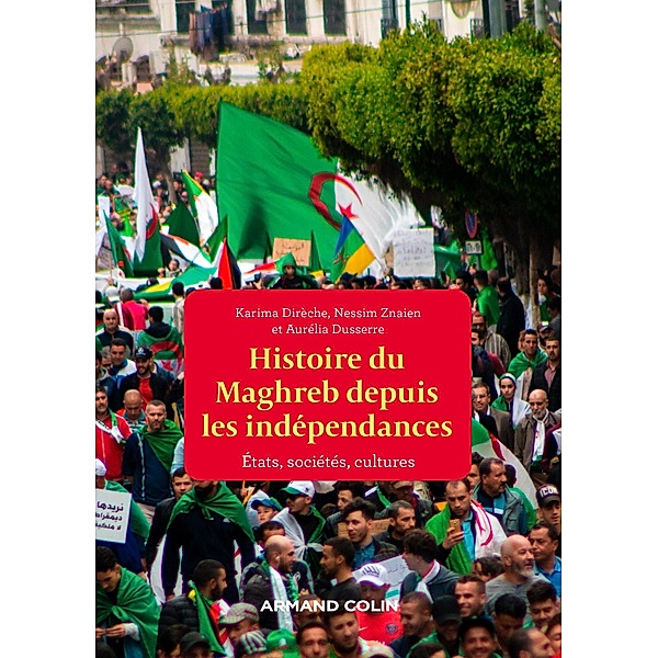 Une histoire politique du Maghreb contemporain - Des années 1950 à nos jours / Mnémosya, Karima Dirèche, Aurelia Dusserre, Nessim Znaien