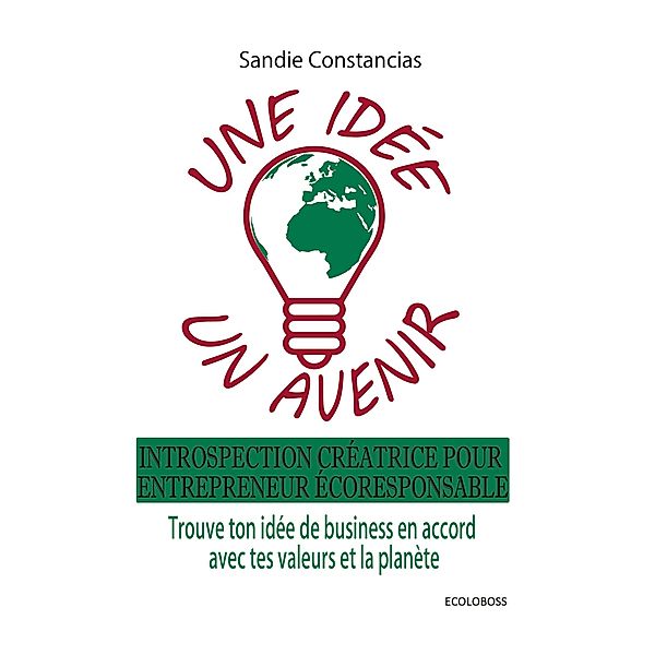 Une idée Un avenir / Ecoloboss Bd.1, Sandie Constancias