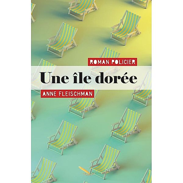 Une ile doree / Editions La Plume D'or, Fleischman Anne Fleischman