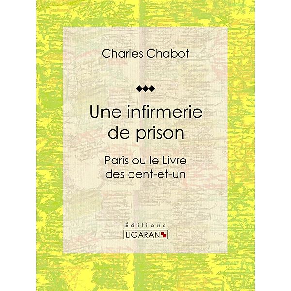 Une infirmerie de prison, Ligaran, Charles Chabot