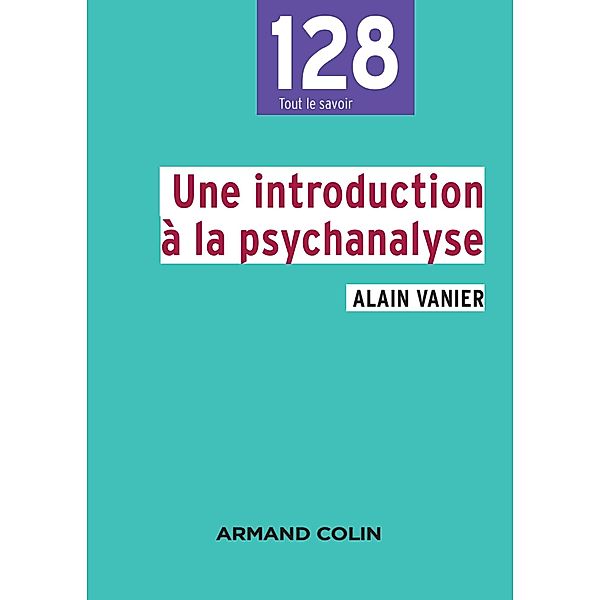 Une introduction à la psychanalyse / 128, Alain Vanier