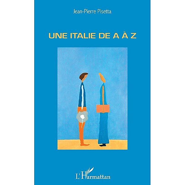Une Italie de A a Z / Hors-collection, Jean-Pierre Pisetta