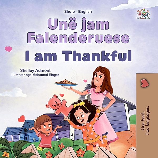 Unë jam Falenderuese I am Thankful (Albanian English Bilingual Collection) / Albanian English Bilingual Collection, Shelley Admont, Kidkiddos Books