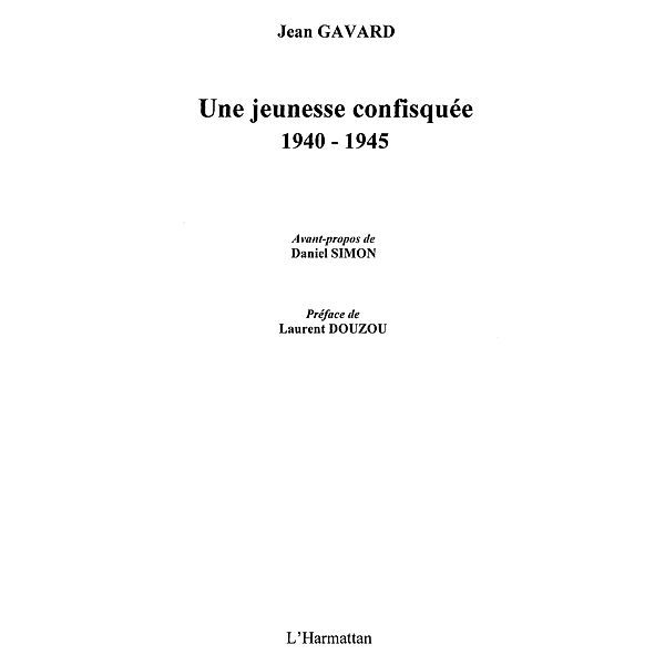 UNE JEUNESSE CONFISQUEE 1940-1 / Hors-collection, Jean Gavard