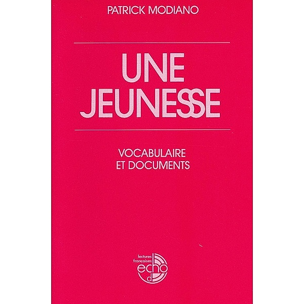 Une jeunesse, Vocabulaire et documents, Patrick Modiano