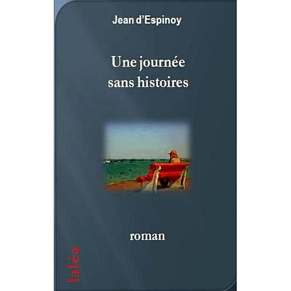 Une journée sans histoires, Jean d'Espinoy