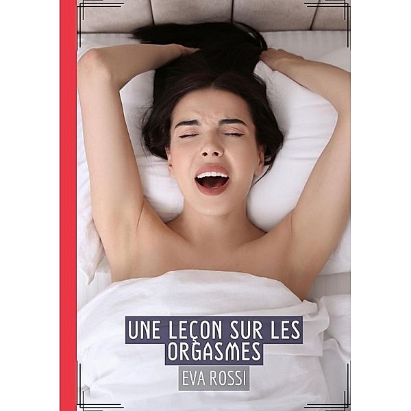 Une Leçon sur les Orgasmes, Eva Rossi