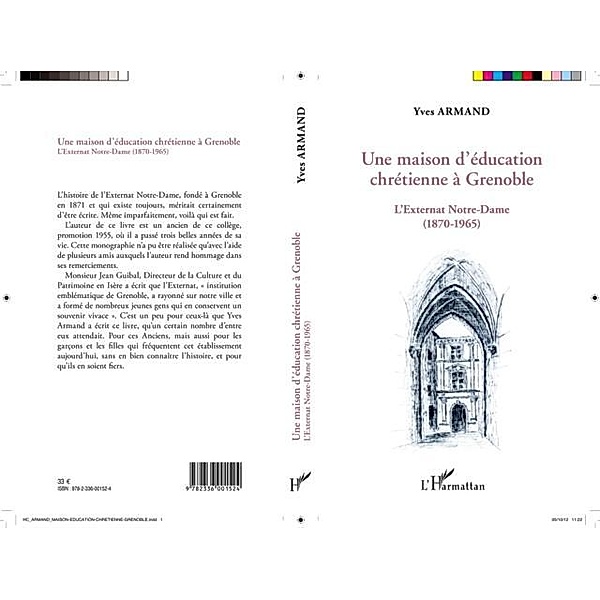 UNE MAISON D'EDUCATION CHRETIENE A GRENOBLE - L'externat Not / Hors-collection, Yves Armand