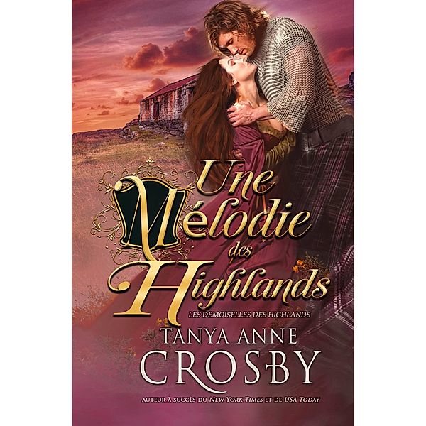 Une melodie des Highlands / Oliver-Heber Books, Tanya Anne Crosby