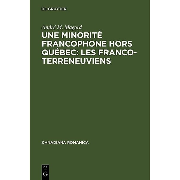 Une minorité francophone hors Québec: Les Franco-Terreneuviens / Canadiana Romanica Bd.10, André M. Magord