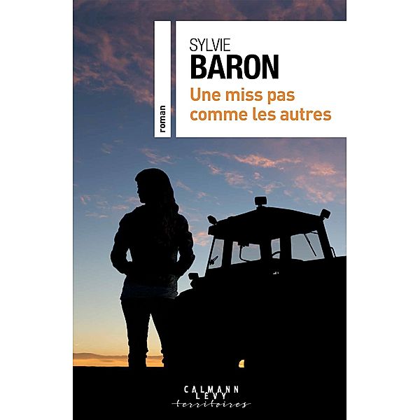 Une miss pas comme les autres / Cal-Lévy-Territoires, Sylvie Baron