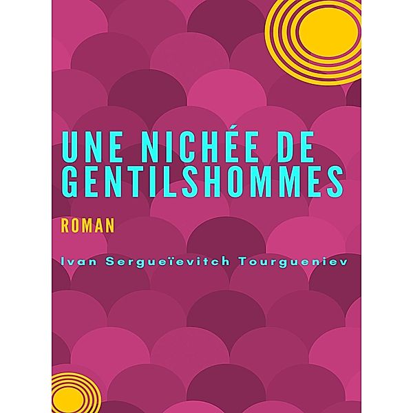 Une nichée de gentilshommes, Ivan Sergueïevitch Tourgueniev