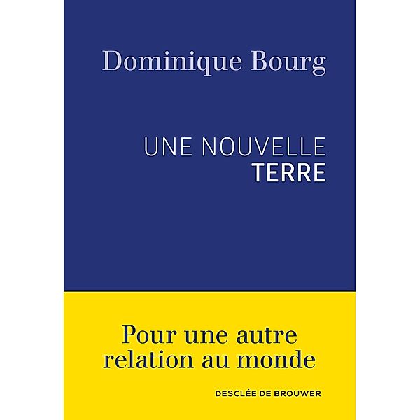 Une nouvelle Terre / Cahiers, Dominique Bourg