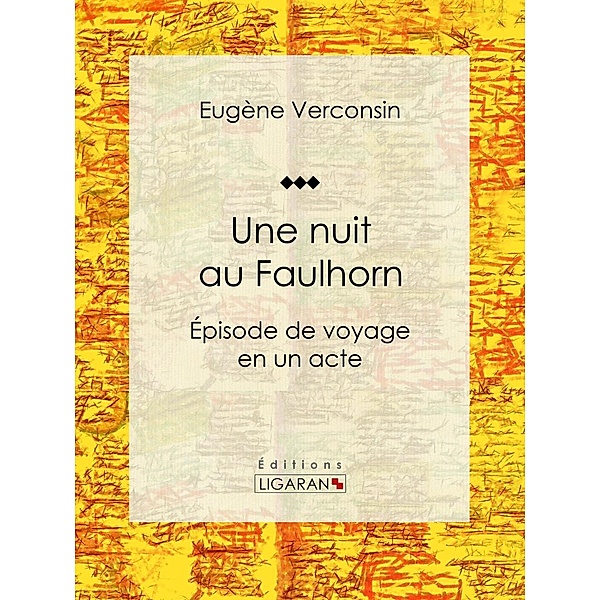 Une nuit au Faulhorn, Ligaran, Eugène Verconsin