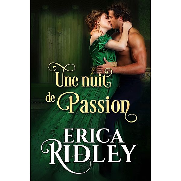 Une nuit de passion (Le Club des ducs fringants, #3) / Le Club des ducs fringants, Erica Ridley