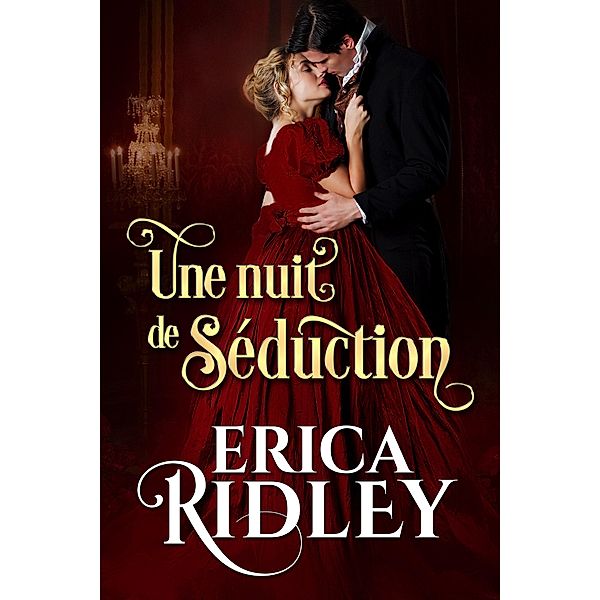 Une nuit de séduction (Le Club des ducs fringants, #1) / Le Club des ducs fringants, Erica Ridley