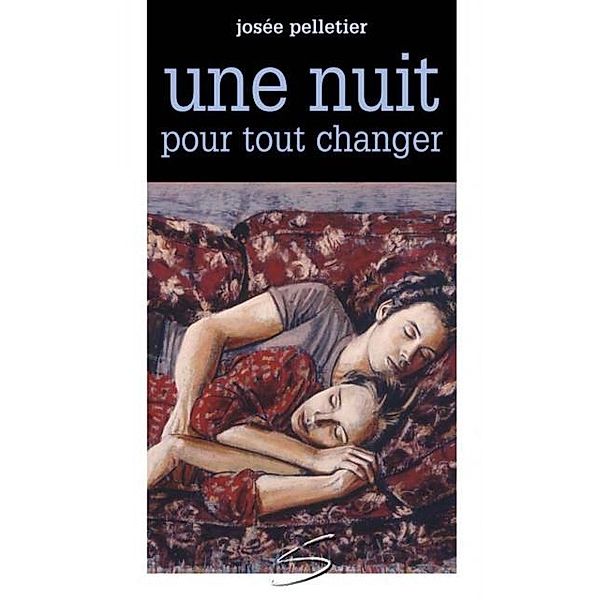 Une nuit pour tout changer / Soulieres editeur, Josee Pelletier