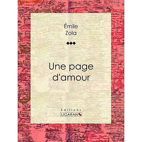 Une page d'amour, Émile Zola, Ligaran