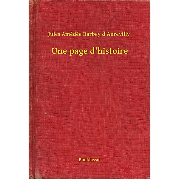 Une page d'histoire, Jules Amédée Barbey D'Aurevilly