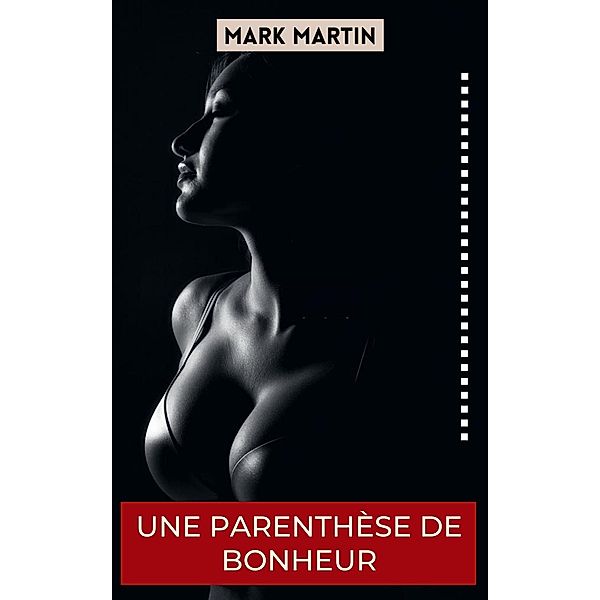 Une Parenthèse de Bonheur, Mark Martin