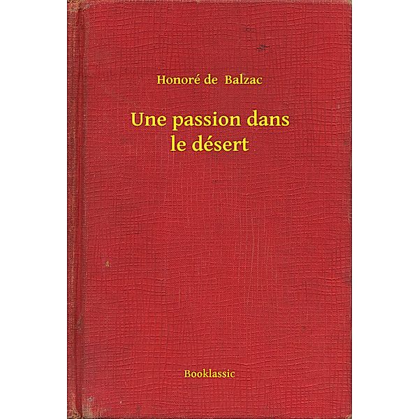 Une passion dans le désert, Honoré de Balzac