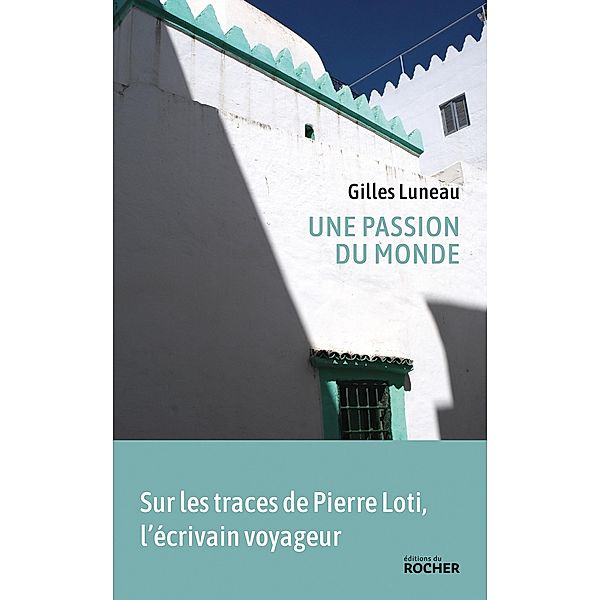 Une passion du monde, Gilles Luneau