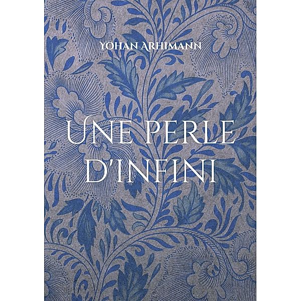 Une perle d'infini, Yohan Arhimann