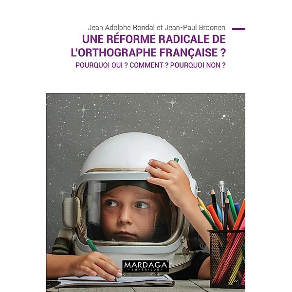 Une réforme radicale de l'orthographe française ?, Jean-Paul Broonen, Jean Adolphe Rondal