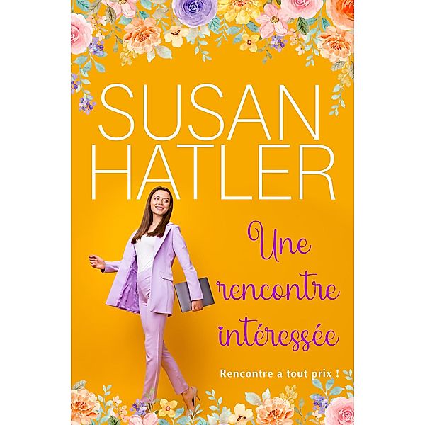 Une rencontre intéressée (Rencontre à tout prix !, #7) / Rencontre à tout prix !, Susan Hatler