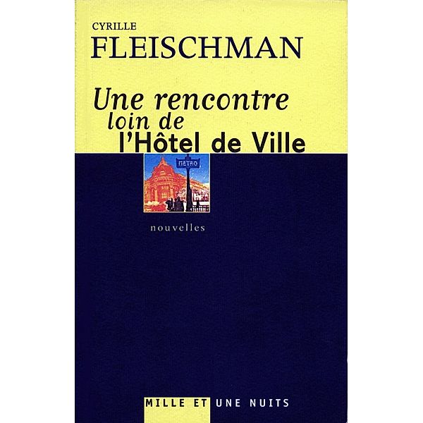 Une rencontre loin de l'Hôtel de Ville / Littérature, Cyrille Fleischman