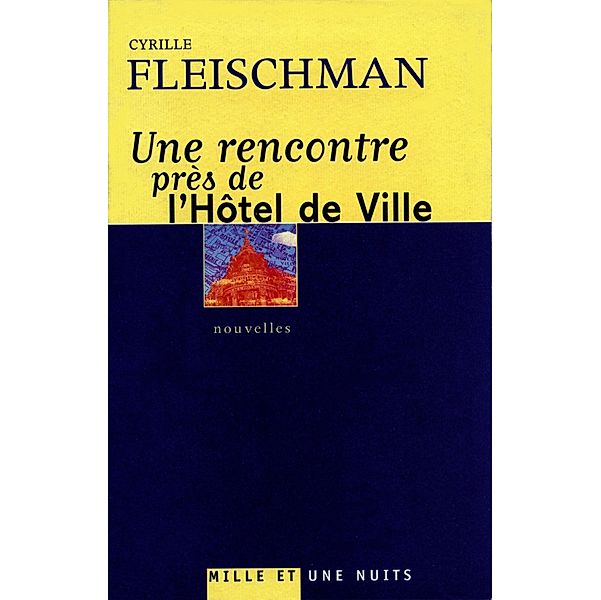 Une rencontre près de l'Hôtel de Ville / Littérature, Cyrille Fleischman