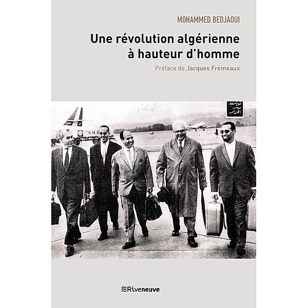 Une révolution algérienne à hauteur d'homme, Mohammed Bedjaoui