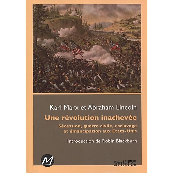 Une revolution inachevee : Secession, guerre civile..., Lincoln, Marx