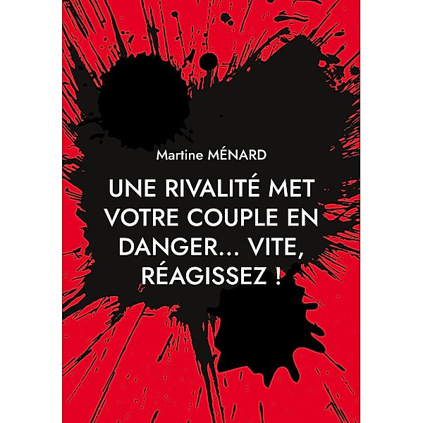 Une rivalité met votre couple en danger... vite, réagissez ! / Les forces cosmiques à votre service! Bd.0.9/-., Martine Ménard