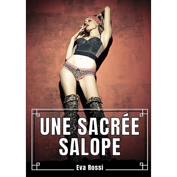 Une Sacrée Salope, Eva Rossi