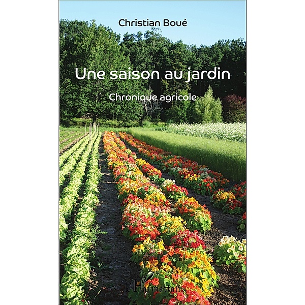 Une saison au jardin, Boue Christian Boue