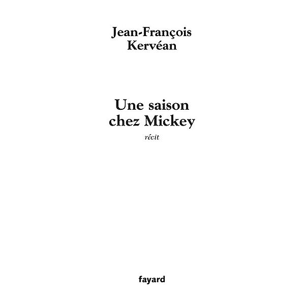 Une saison chey Mickey / Littérature Française, Jean-François Kervéan
