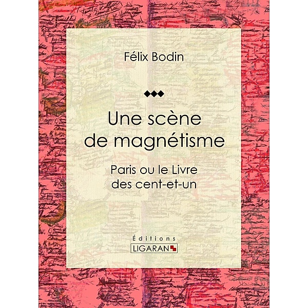Une scène de magnétisme, Ligaran, Félix Bodin