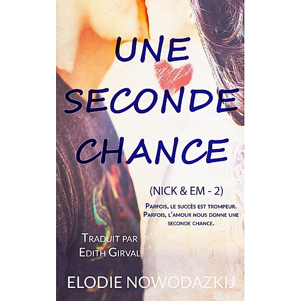 Une Seconde Chance (Nick & Em, #2) / Nick & Em, Elodie Nowodazkij