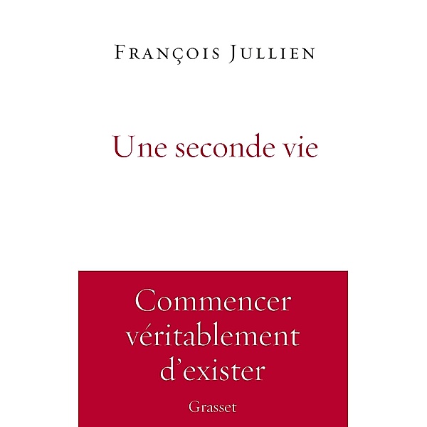 Une seconde vie / essai français, François Jullien