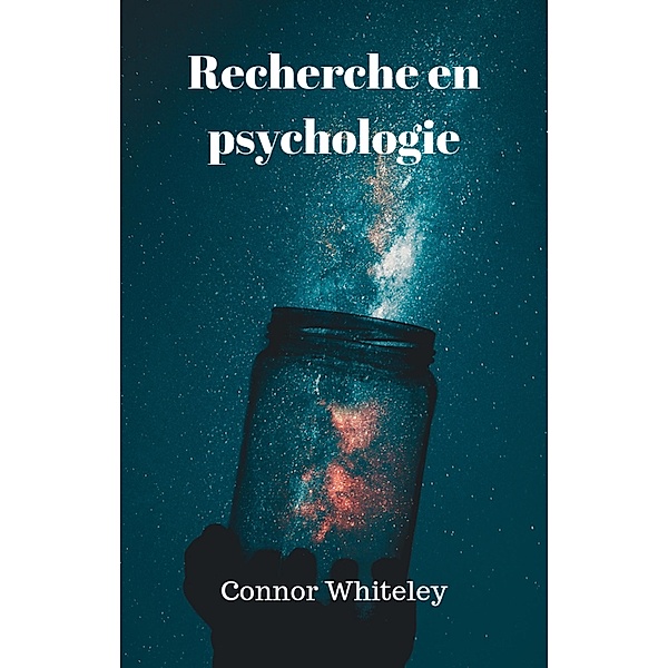 Une série d'introduction: la recherche en psychologie (Une série d'introduction, #1), Connor Whiteley