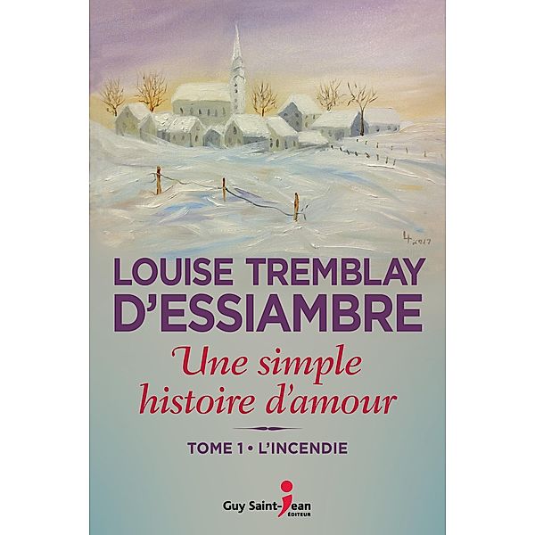 Une simple histoire d'amour, tome 1 / Une simple histoire d'amour, Tremblay d'Essiambre Louise Tremblay d'Essiambre