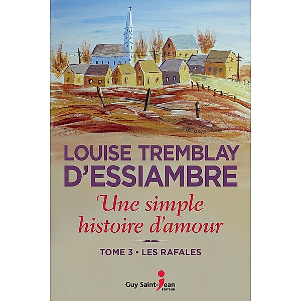 Une simple histoire d'amour, tome 3 / Une simple histoire d'amour, Tremblay d'Essiambre Louise Tremblay d'Essiambre