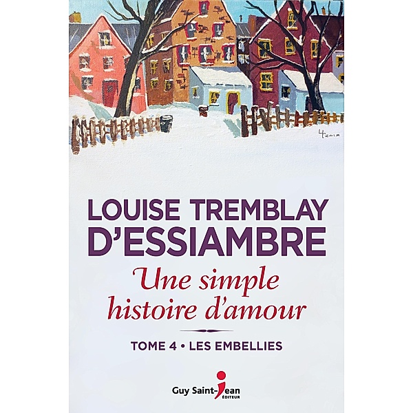 Une simple histoire d'amour, tome 4 / Une simple histoire d'amour, Tremblay d'Essiambre Louise Tremblay d'Essiambre