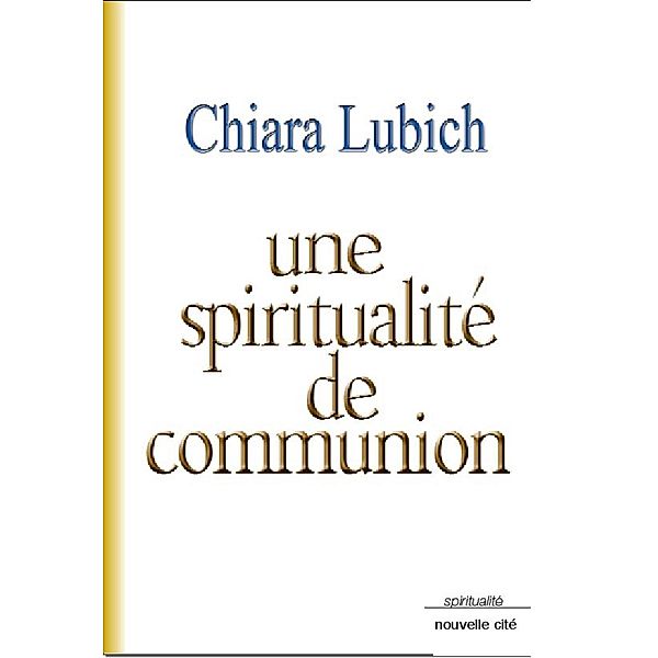 Une spiritualité de communion, Chiara Lubich