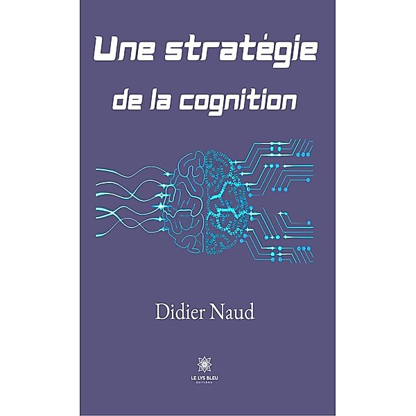 Une stratégie de la cognition, Didier Naud