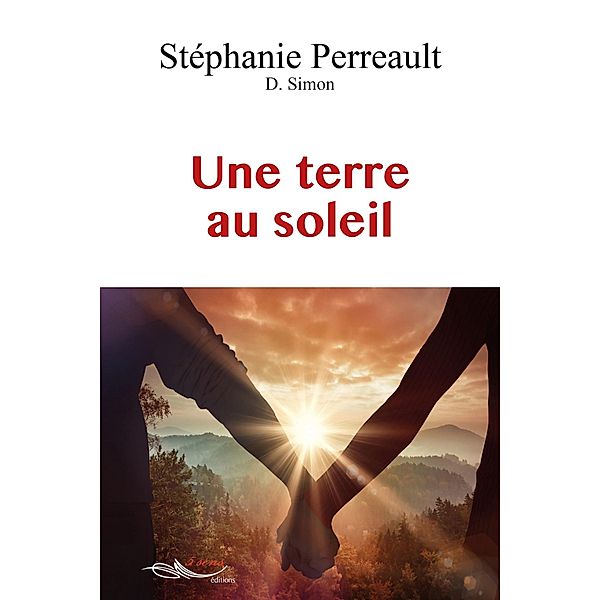 Une terre au soleil / 5 Sens Editions, Stephanie Perreault et Dominique Simon